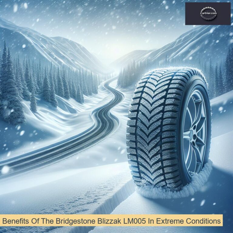 Benefits Of The Bridgestone Blizzak LM005 In Extreme Conditions