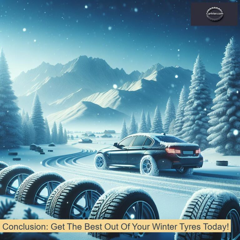 Conclusion: Get The Best Out Of Your Winter Tyres Today!